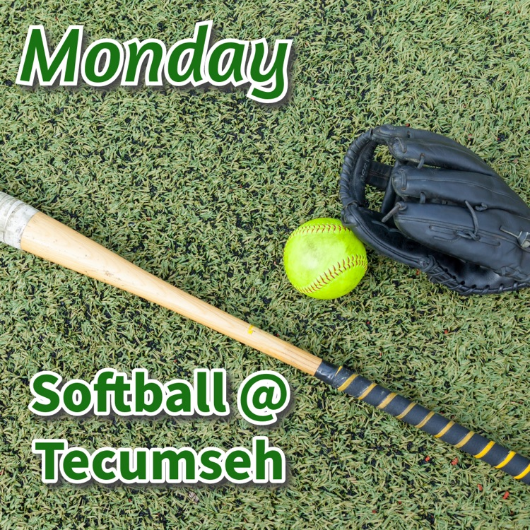 Monday - Softball @ Tecumseh