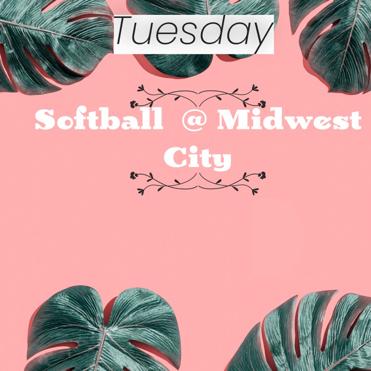 Tuesday - Softball @ Midwest City
